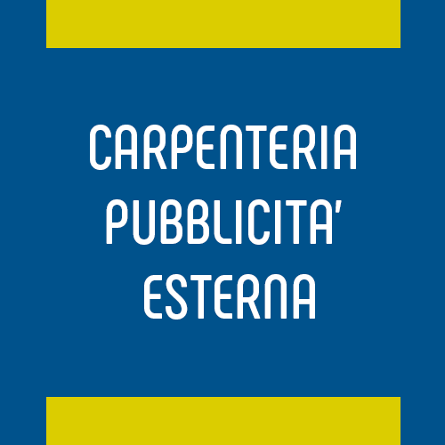 CARPENTERIA PUBBLICITA’ ESTERNA